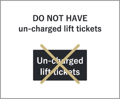 DO NOT HAVE un-charged lift tickets